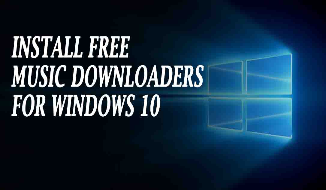 Install-Free-Music-Downloaders-for-Windows-10.jpg