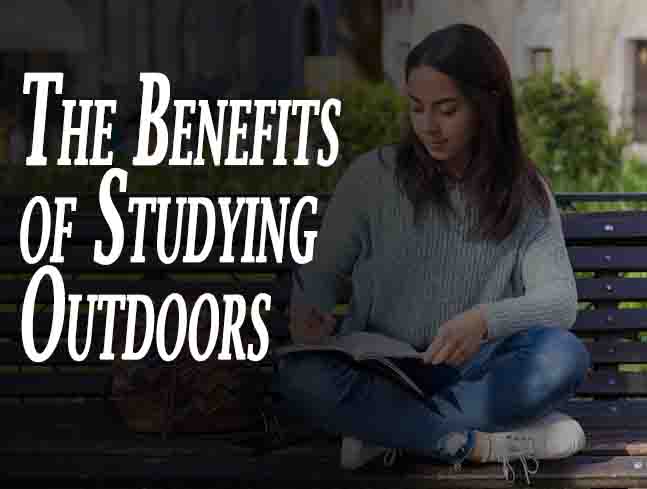 The Benefits of Studying Outdoors