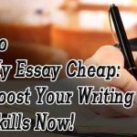 Do My Essay Cheap: Boost Your Writing Skills Now!